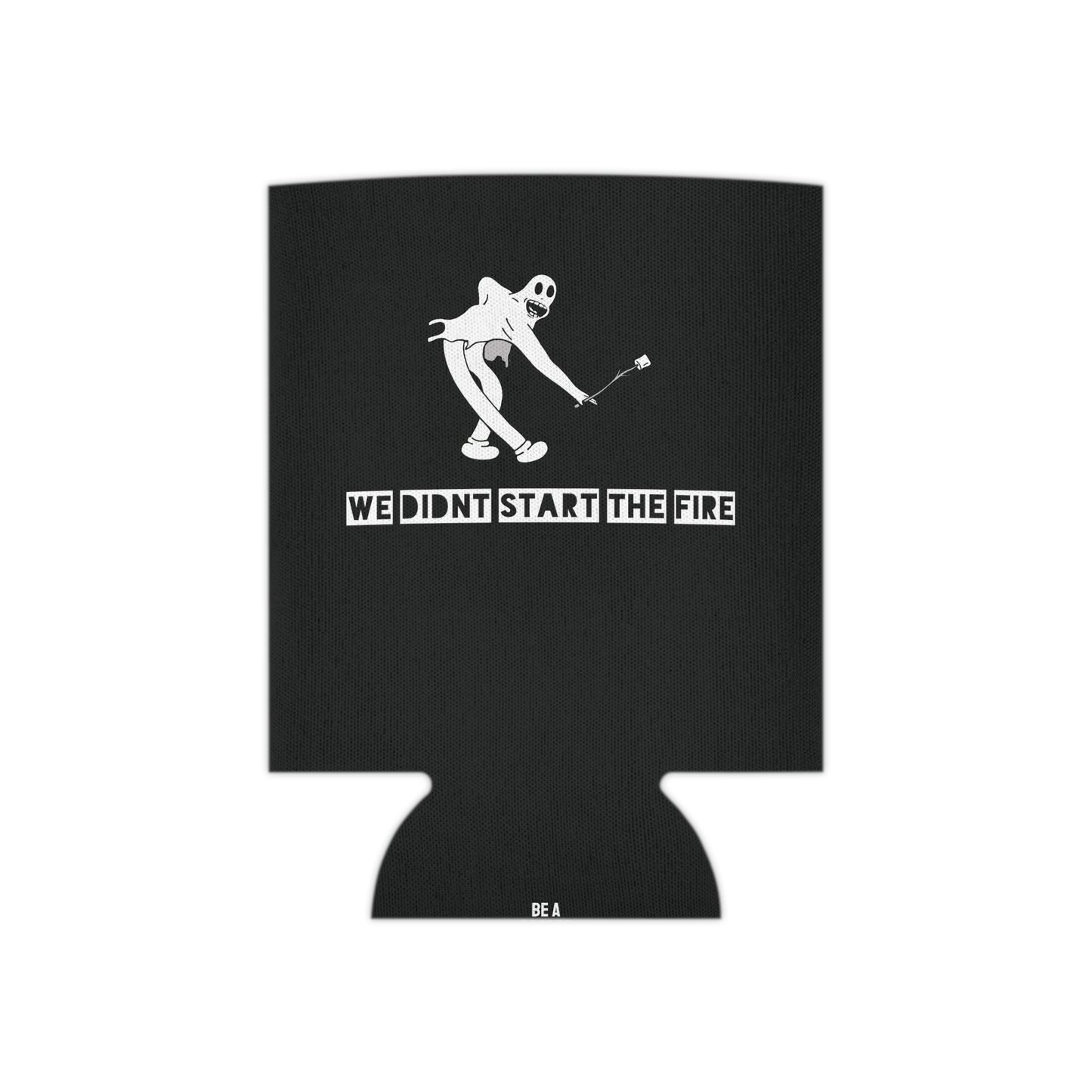 We Didn't Start It Koozie