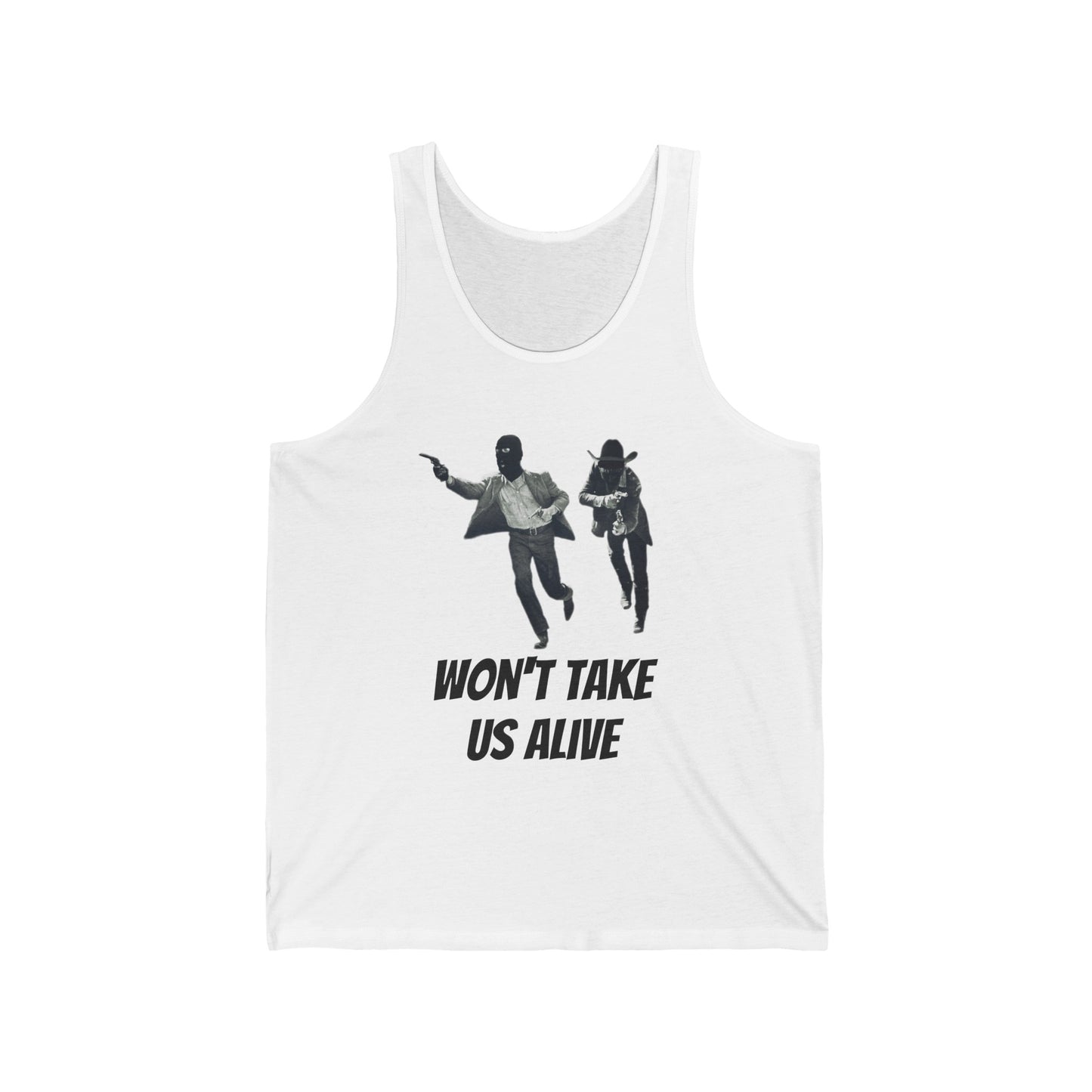 Wont Take Us Alive Unisex Jersey Tank